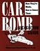 Book Car Bomb Recognition Guide: How They're Made, How To Detect Them