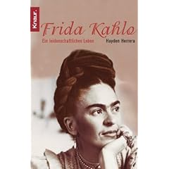 Frida Kahlo: Ein leidenschaftliches Leben