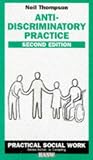 Anti-discriminatory Practice (British Association of Social Workers (BASW) Practical Social Work)