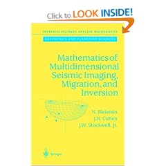 Mathematics of Multidimensional Seismic Imaging, Migration and Inversion (Interdisciplinary Applied Mathematics)