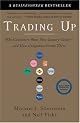 Trading Up: Why Consumers Want New Luxury Goods... And How Companies Create Them (Revised and Updated)