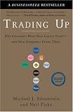 Trading Up: Why Consumers Want New Luxury Goods... And How Companies Create Them (Revised and Updated)