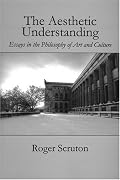 The Aesthetic Understanding: Essays in the Philosophy of Art and Culture (Carthage Reprint)