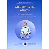 Medizinisches Qigong: Praktisches Handbuch der Chinesischen Atem- und Bewegungs�bungenvon "Yuanping Wei"
