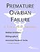 Book Premature Ovarian Failure - A Medical Dictionary, Bibliography, and Annotated Research Guide to Internet References