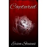 Captured (The Captive Series Book 1) ~ Erica Stevens