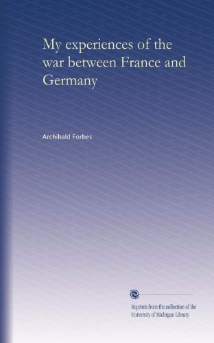 My experiences of the war between France and Germany (German Edition)