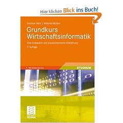 Grundkurs Wirtschaftsinformatik: Eine kompakte und praxisorientierte Einf�hrung