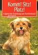 Komm. Sitz. Platz. Artgerechte Erziehung zum Familienhund.