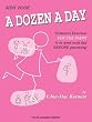 A Dozen a Day: Technical Exercises FOR THE PIANO to be done each day BEFORE practicing (Mini Book)