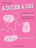 A Dozen a Day: Technical Exercises FOR THE PIANO to be done each day BEFORE practicing (Mini Book)