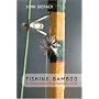 Fishing Bamboo: An Angler's Passion for the Traditional Fly Rod