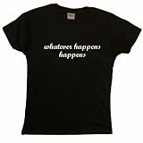 Flirty Diva Tees Woman's SoftStyle T-Shirt-Whatever Happens Happens-Black