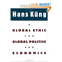 A Global Ethic for Global Politics and Economics
