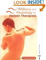 Anatomy and Physiology for Holistic Therapists