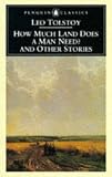 How Much Land Does a Man Need?: And Other Stories (Penguin Classics)