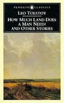 How Much Land Does a Man Need?: And Other Stories (Penguin Classics)