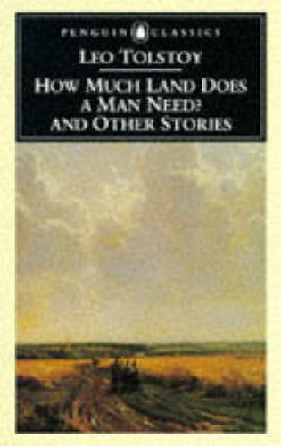 How Much Land Does a Man Need?: and Other Stories (Penguin Classics)