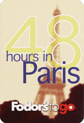City Travel Guides Discounted  Books : Fodor's to Go: 48 Hours in Paris, 1st Edition