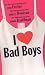 I Love Bad Boys