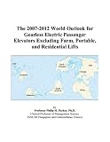 The 2007-2012 World Outlook for Gearless Electric Passenger Elevators Excluding Farm, Portable, and Residential Lifts