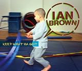 Ian Brown - Keep What Ya Got