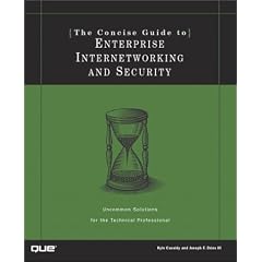 The Concise Guide to Enterprise Internetworking and Security