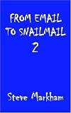 From Email to Snailmail: Bk. 2