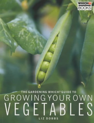 The "Gardening Which?" Guide to Growing Your Own Vegetables ("Which?" Guides)