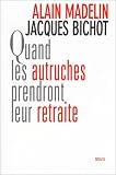 Quand les autruches prendront leur retraite