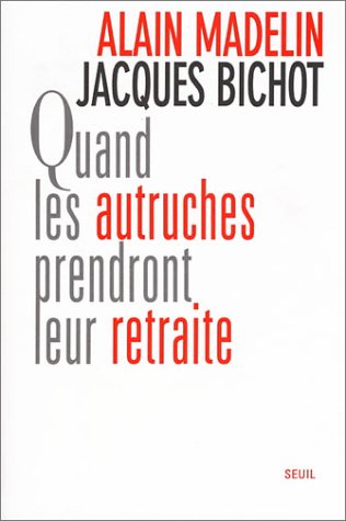 Quand les autruches prendront leur retraite