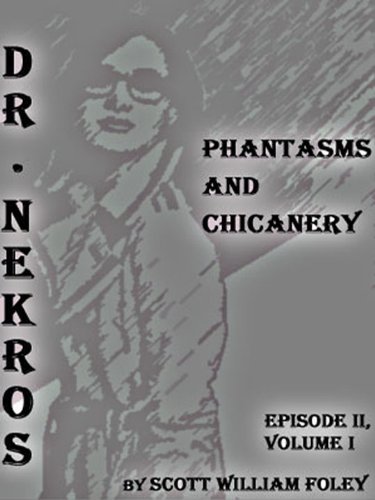 Dr. Nekros: Phantasms and Chicanery (Volume I, Episode II)