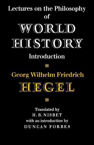 Lectures on the Philosophy of World History: Introduction, Reason in History
