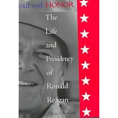 Exit with Honor: Life and Presidency of Ronald Reagan (Right Wing in American History)