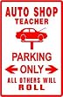 AUTO SHOP TEACHER PARKING sign * school