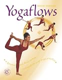 Yogaflows: A Totally Unique, Dynamic and Fluid System to Transform Your Everyday Yoga Practice, No Matter Which Type of Yoga You Prefer or Which Level You`re at (Carroll & Brown wellbeing book)