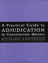 A Practical Guide to Adjudication in Construction Matters