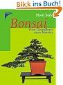 Bonsai: Vom Grundkurs zum Meister