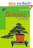 Bonsai: Vom Grundkurs zum Meister