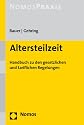 Altersteilzeit: Handbuch zu den gesetzlichen und tariflichen Regelungen