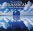 The Most Relaxing Classical Music in the Universe