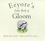 Eeyore's Little Book of Gloom (Wisdom of Pooh)