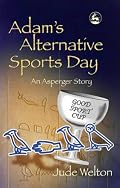 Adam's Alternative Sports Day: An Asperger Story