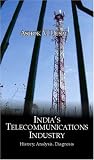 India's Telecommunications Industry: History, Analysis, Diagnosis