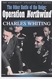 The Other Battle of the Bulge: Operation Northwind (Spellmount Siegfried Line): Operation Northwind (Spellmount Siegfried Line)