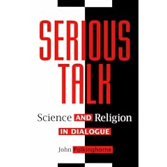 Serious Talk: Science and Religion in Dialogue