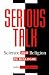 Serious Talk: Science and Religion in Dialogue