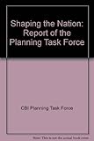 Shaping the nation : report of the Planning Task Force