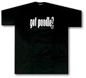 GOT POODLE ? Adult T Shirt SMALL thru 5X