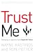 Trust Me: Developing a Leadership Style People Will Follow